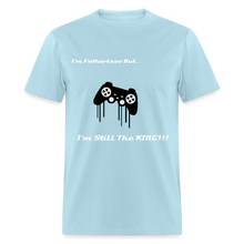 Load image into Gallery viewer, Men&#39;s Fatherless T-Shirt I&#39;m Still The King - powder blue
