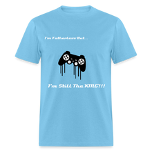 Load image into Gallery viewer, Men&#39;s T-Shirt Fatherless I&#39;m Still The King - aquatic blue with game controller on it.
