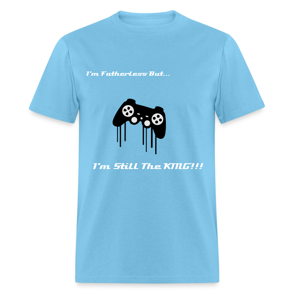 Men's T-Shirt Fatherless I'm Still The King - aquatic blue with game controller on it.