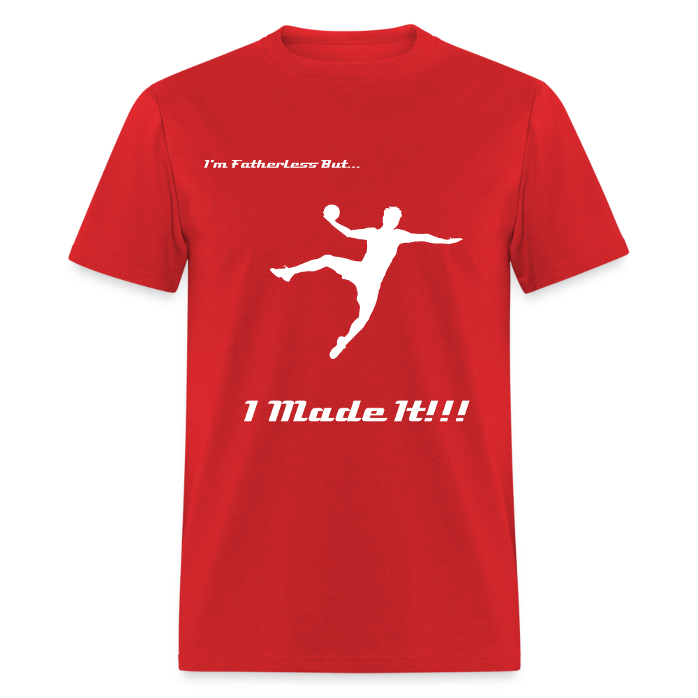 Fatherless T-Shirt (Men) I Made It - red