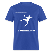 Load image into Gallery viewer, Fatherless T-Shirt (Men) I Made It - royal blue
