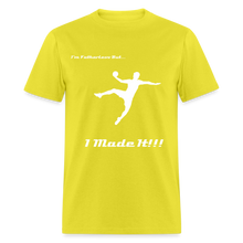 Load image into Gallery viewer, Fatherless T-Shirt (Men) I Made It - yellow
