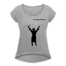 Load image into Gallery viewer, Women&#39;s T-Shirt for the Fatherless Roll Cuff (Front &amp; Back Message) I Made It - heather gray
