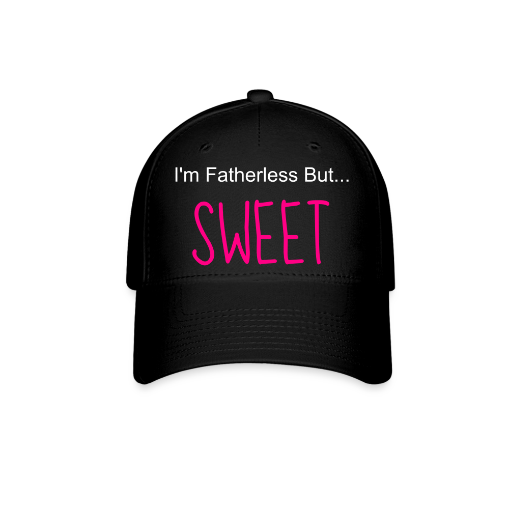 Baseball Cap I'm Fatherless But...Sweet - black