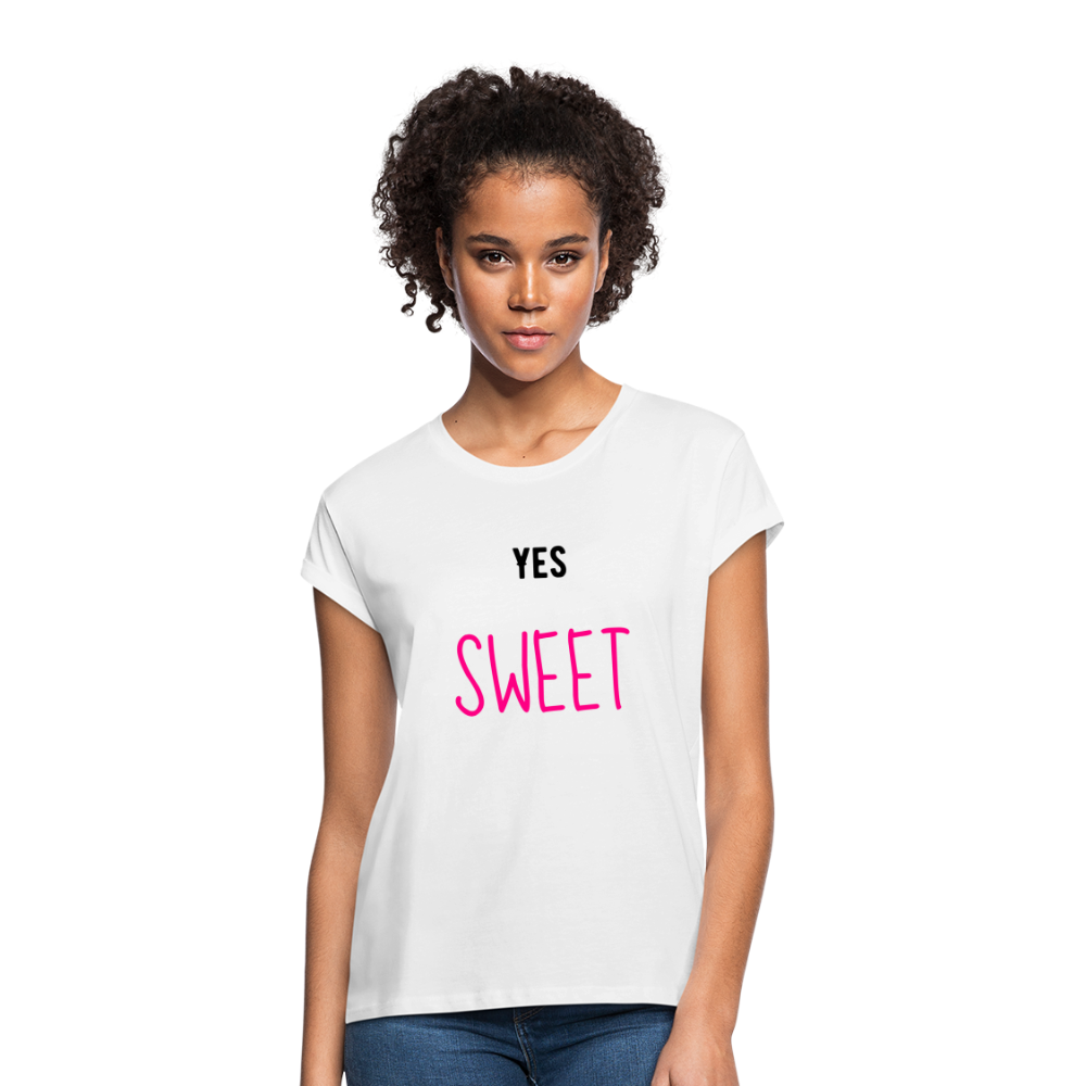  Women's T-Shirt-Relaxed Fit - white with YES black and SWEET in pink letters